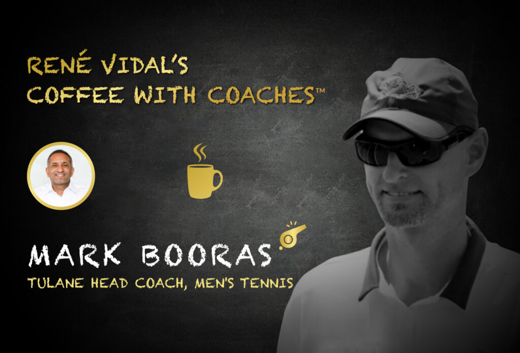 Talking Culture with Mark Booras, Tulane Men’s Tennis Head Coach
